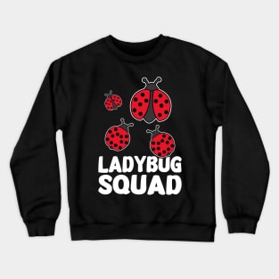 Funny Ladybug Squad Design Is a Cool Ladybug Squad Crewneck Sweatshirt